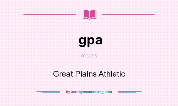What does gpa mean? It stands for Great Plains Athletic
