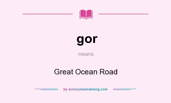 What does gor mean? It stands for Great Ocean Road