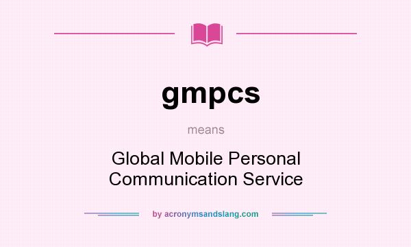 What does gmpcs mean? It stands for Global Mobile Personal Communication Service
