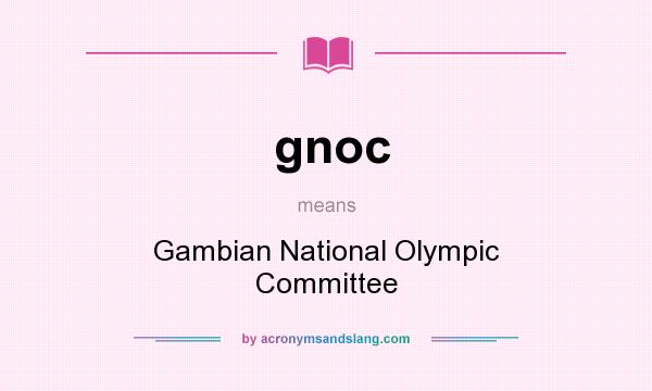 What does gnoc mean? It stands for Gambian National Olympic Committee