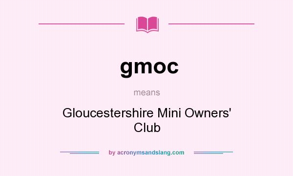 What does gmoc mean? It stands for Gloucestershire Mini Owners` Club