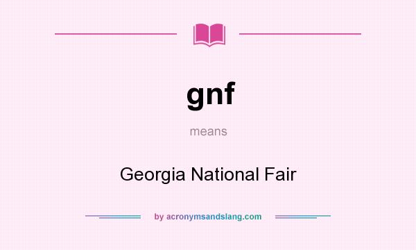 What does gnf mean? It stands for Georgia National Fair