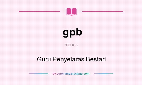 What does gpb mean? It stands for Guru Penyelaras Bestari