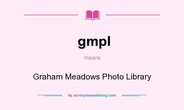 What does gmpl mean? It stands for Graham Meadows Photo Library
