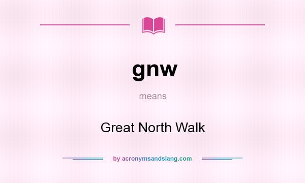 What does gnw mean? It stands for Great North Walk