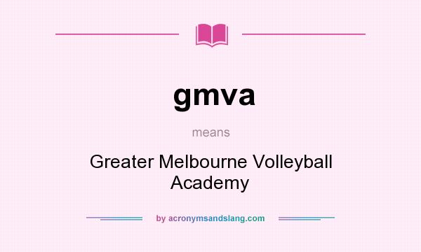 What does gmva mean? It stands for Greater Melbourne Volleyball Academy