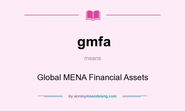 What does gmfa mean? It stands for Global MENA Financial Assets