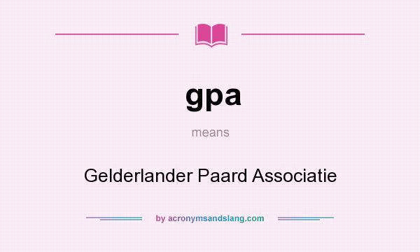 What does gpa mean? It stands for Gelderlander Paard Associatie