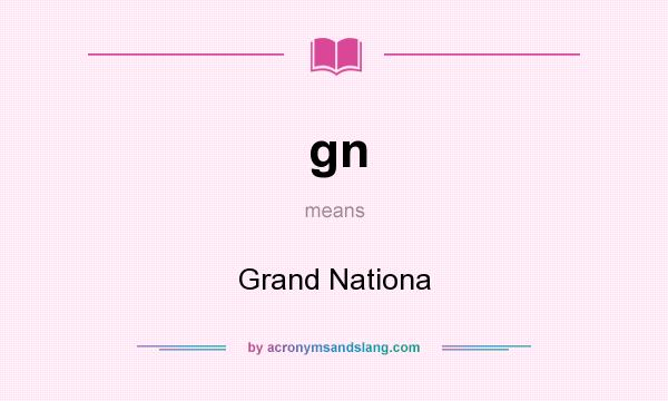 What does gn mean? It stands for Grand Nationa