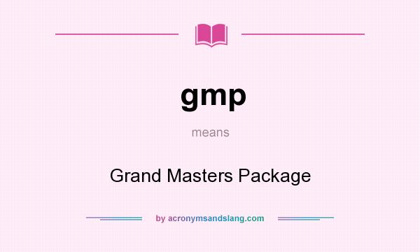 What does gmp mean? It stands for Grand Masters Package