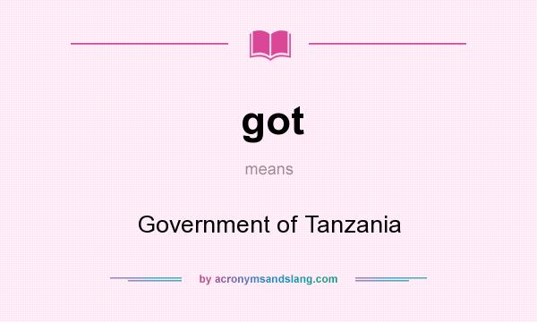 What does got mean? It stands for Government of Tanzania