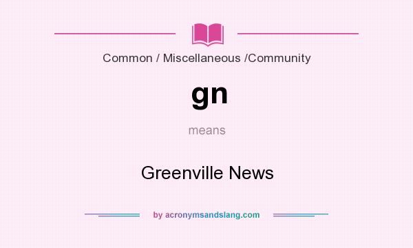 What does gn mean? It stands for Greenville News