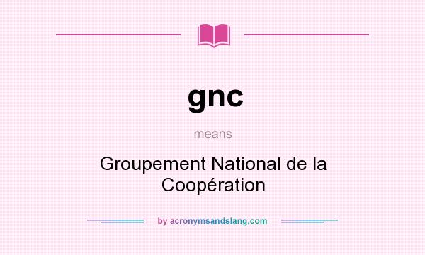 What does gnc mean? It stands for Groupement National de la Coopération