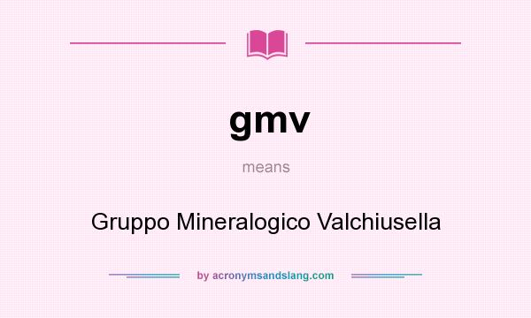 What does gmv mean? It stands for Gruppo Mineralogico Valchiusella