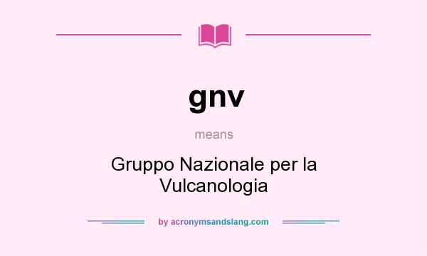 What does gnv mean? It stands for Gruppo Nazionale per la Vulcanologia