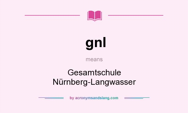 What does gnl mean? It stands for Gesamtschule Nürnberg-Langwasser