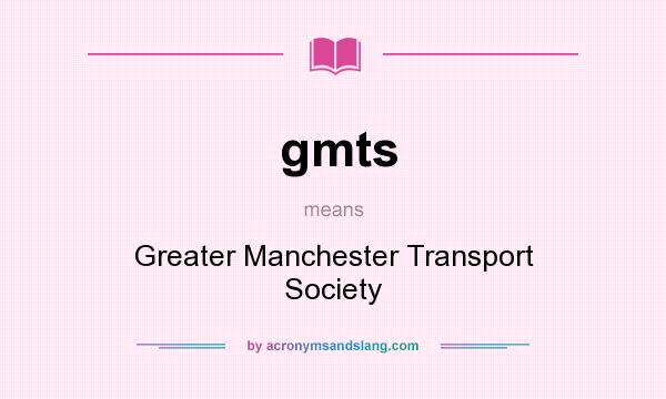 What does gmts mean? It stands for Greater Manchester Transport Society