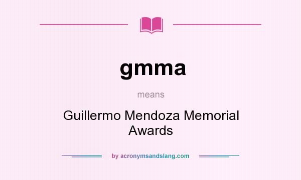 What does gmma mean? It stands for Guillermo Mendoza Memorial Awards