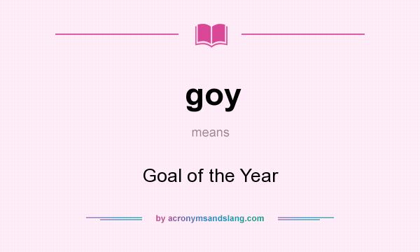 What does goy mean? It stands for Goal of the Year
