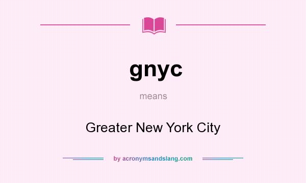 What does gnyc mean? It stands for Greater New York City