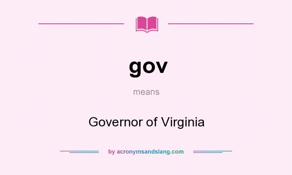What does gov mean? It stands for Governor of Virginia