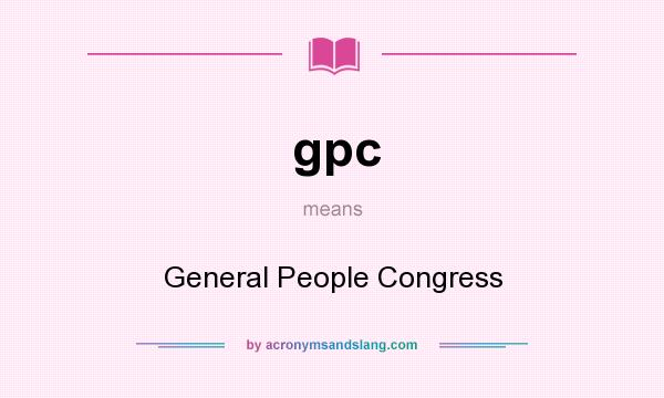 What does gpc mean? It stands for General People Congress