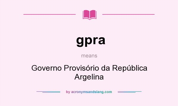 What does gpra mean? It stands for Governo Provisório da República Argelina