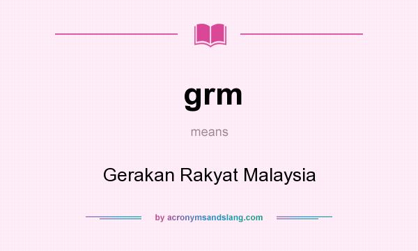 What does grm mean? It stands for Gerakan Rakyat Malaysia