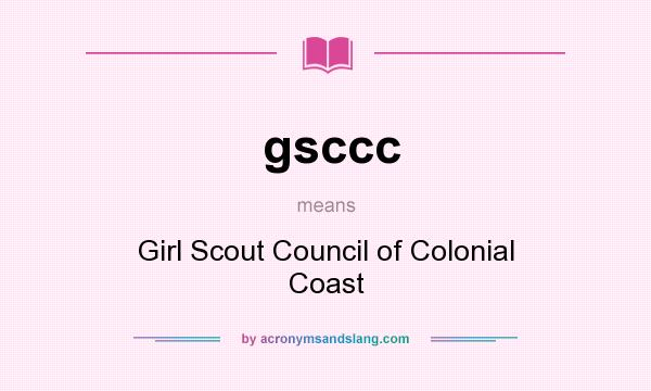 What does gsccc mean? It stands for Girl Scout Council of Colonial Coast