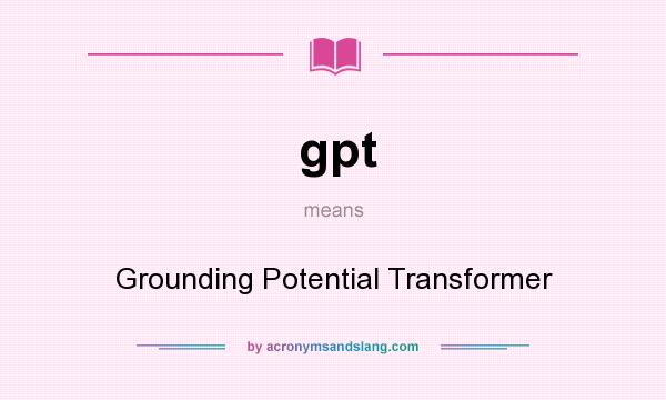 What does gpt mean? It stands for Grounding Potential Transformer