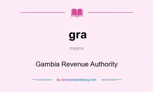 What does gra mean? It stands for Gambia Revenue Authority