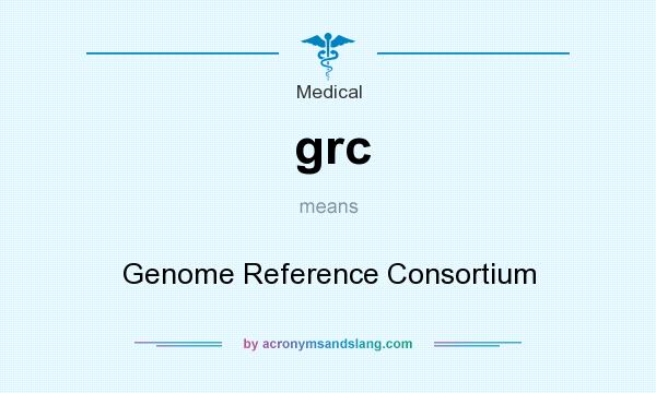 What does grc mean? It stands for Genome Reference Consortium