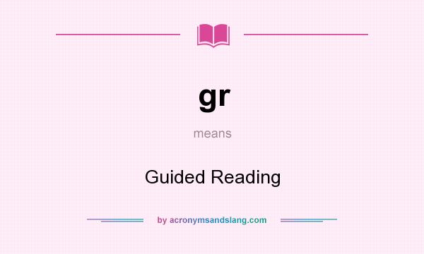 What does gr mean? It stands for Guided Reading