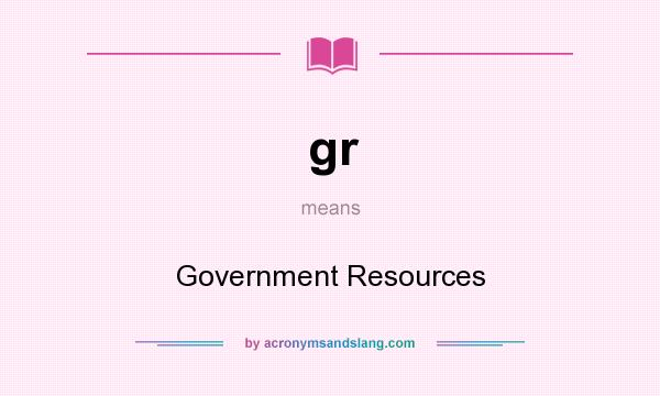 What does gr mean? It stands for Government Resources