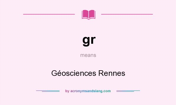 What does gr mean? It stands for Géosciences Rennes