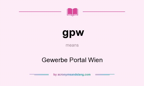 What does gpw mean? It stands for Gewerbe Portal Wien