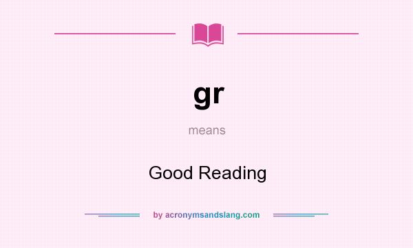 What does gr mean? It stands for Good Reading