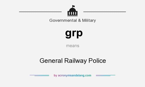 What does grp mean? It stands for General Railway Police