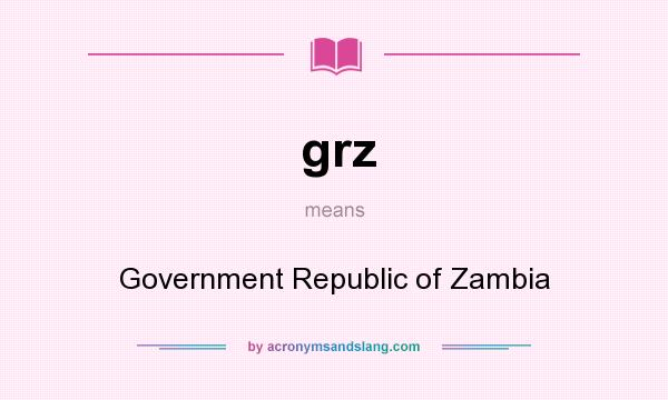 What does grz mean? It stands for Government Republic of Zambia