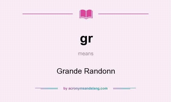 What does gr mean? It stands for Grande Randonn