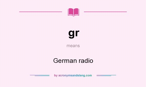What does gr mean? It stands for German radio
