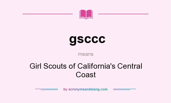 What does gsccc mean? It stands for Girl Scouts of California`s Central Coast