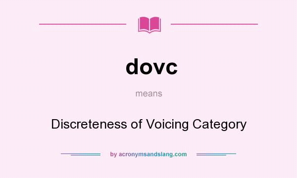 What does dovc mean? It stands for Discreteness of Voicing Category