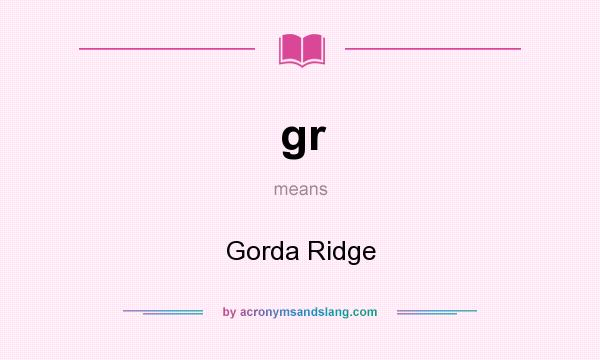 What does gr mean? It stands for Gorda Ridge