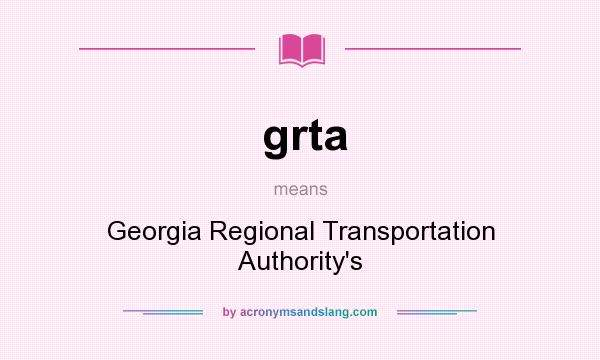 What does grta mean? It stands for Georgia Regional Transportation Authority`s
