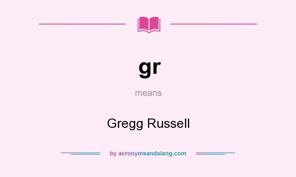 What does gr mean? It stands for Gregg Russell