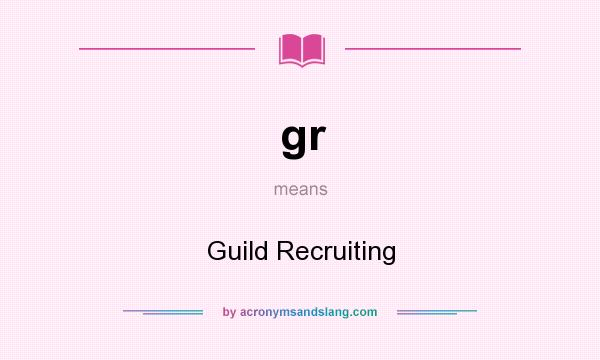 What does gr mean? It stands for Guild Recruiting