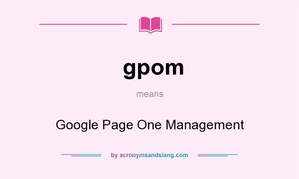 What does gpom mean? It stands for Google Page One Management