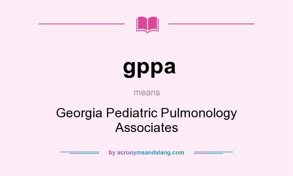 What does gppa mean? It stands for Georgia Pediatric Pulmonology Associates