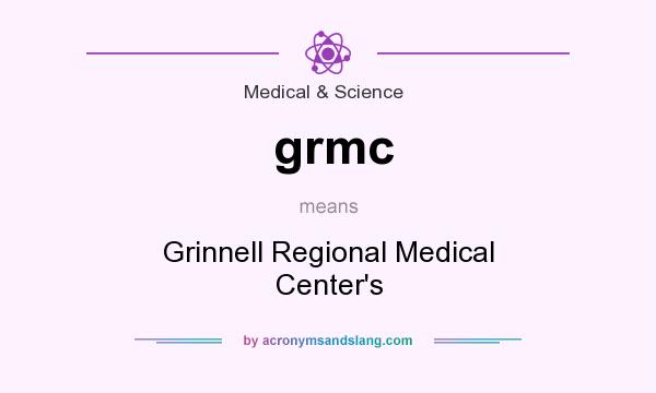 What does grmc mean? It stands for Grinnell Regional Medical Center`s